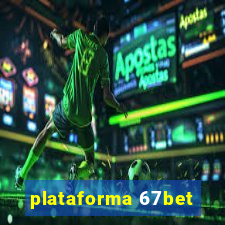 plataforma 67bet